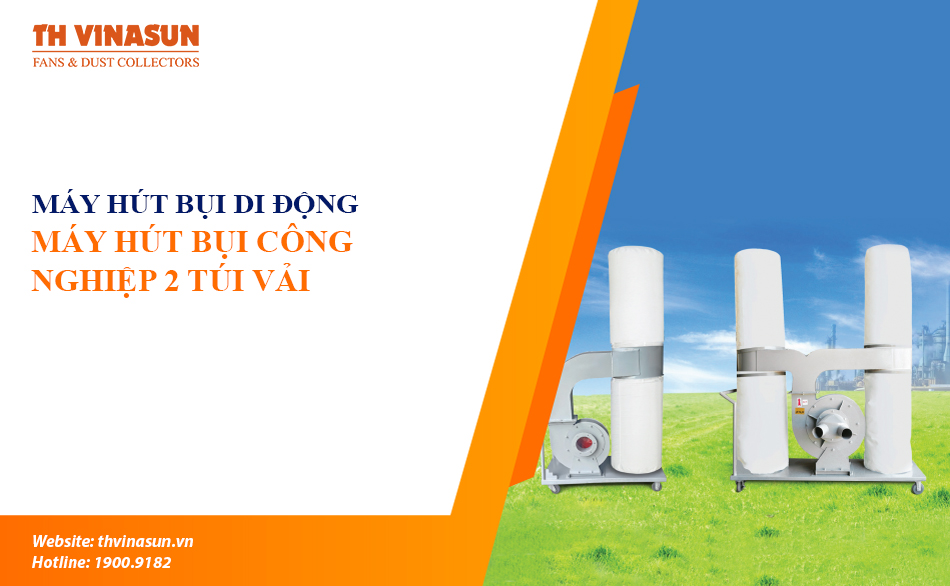 Máy hút bụi công nghiệp 2 túi vải: Máy hút bụi di động