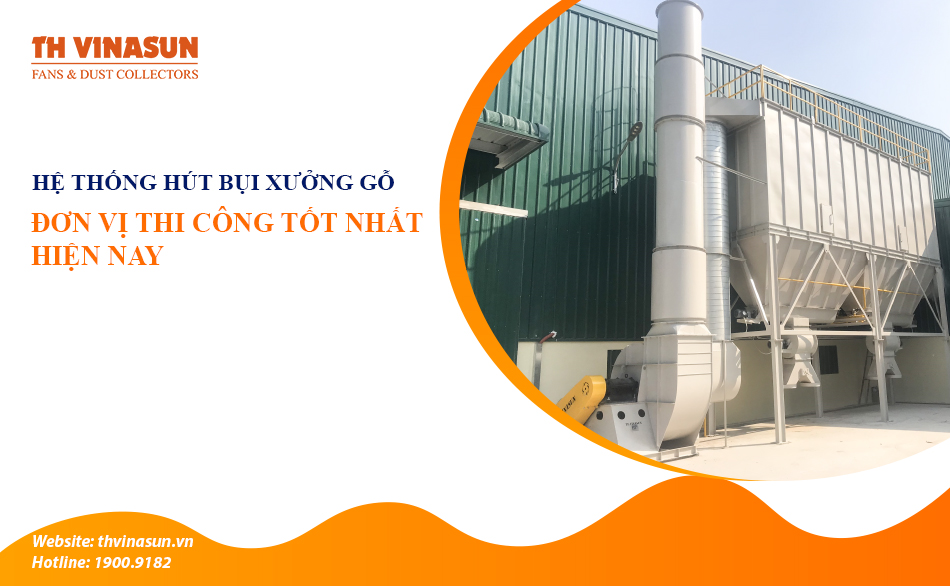 Hệ thống hút bụi xưởng gỗ: Đơn vị thi công tốt nhất hiện nay