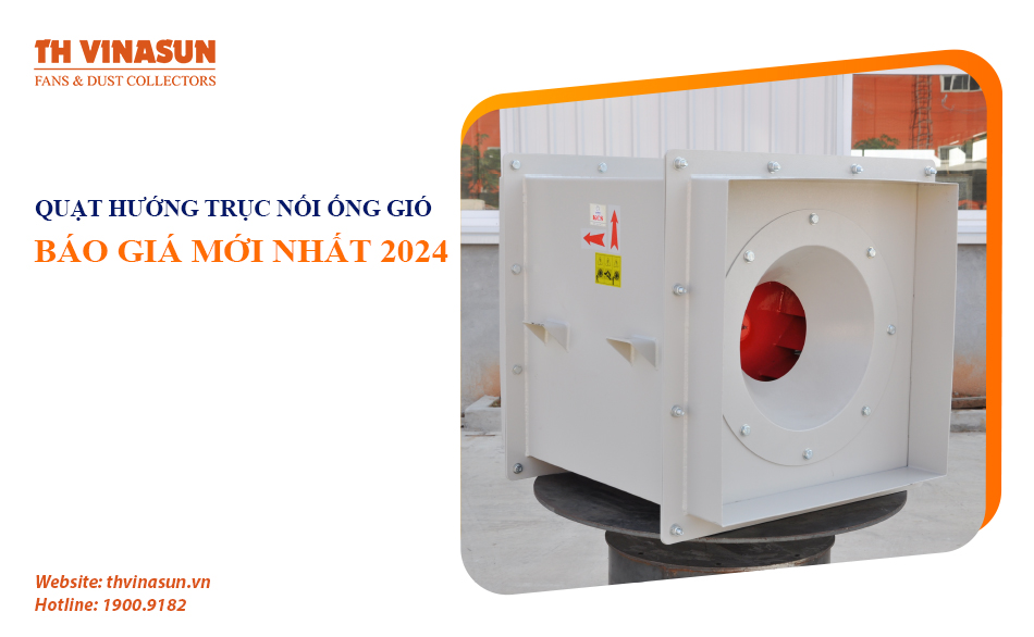 Báo giá quạt hướng trục nối ống gió mới nhất 2024