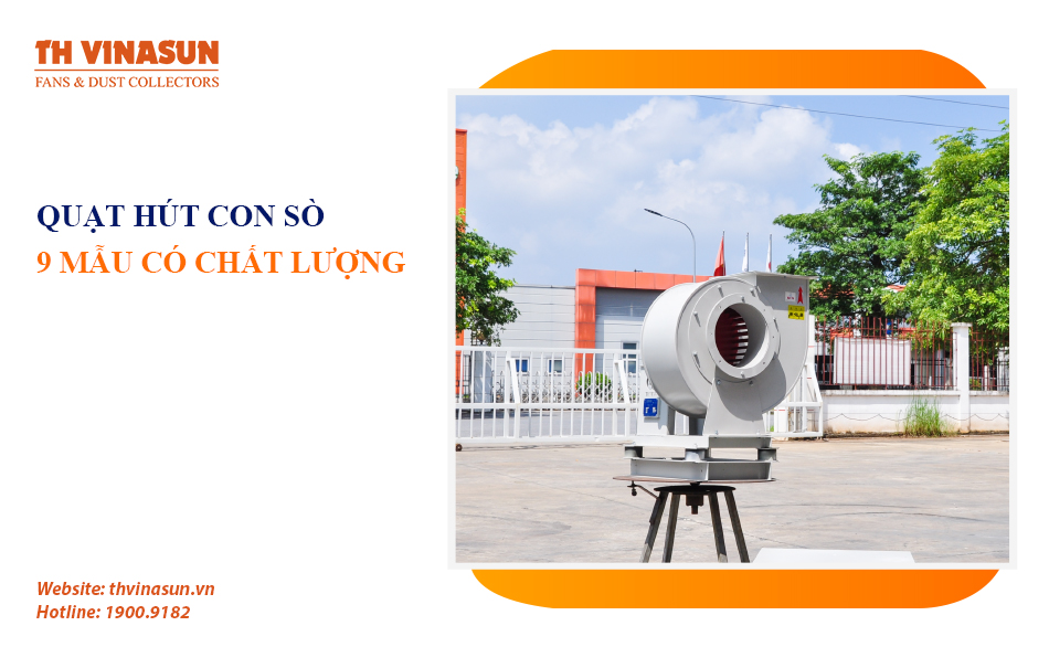 Quạt hút con sò công nghiệp: 9 mẫu có chất lượng tốt nhất