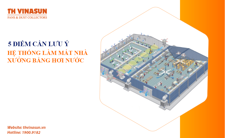 Hệ thống làm mát nhà xưởng bằng hơi nước: 5 điểm cần lưu ý
