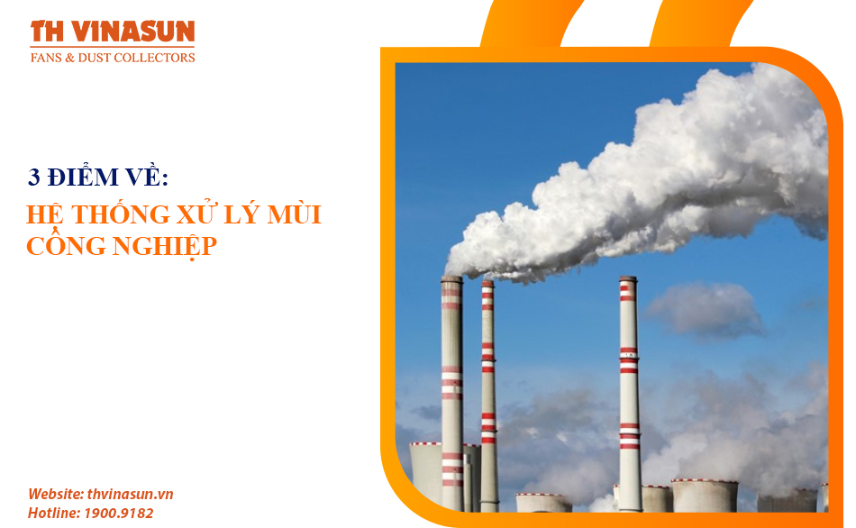 Hệ thống xử lý mùi công nghiệp: 3 điểm ai cũng cần biết!