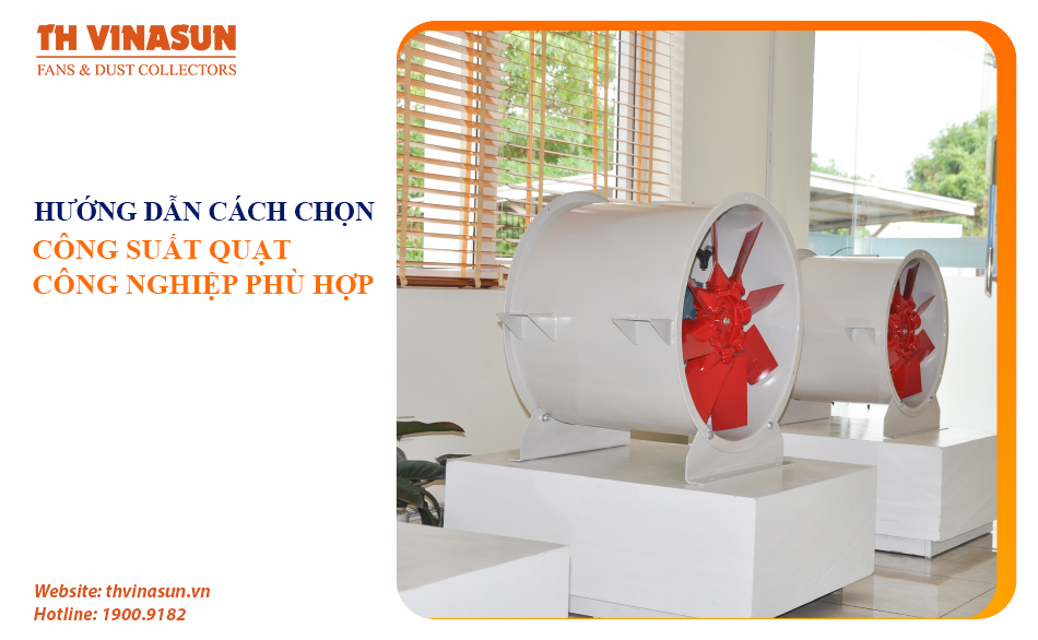 Hướng dẫn cách chọn công suất quạt công nghiệp phù hợp