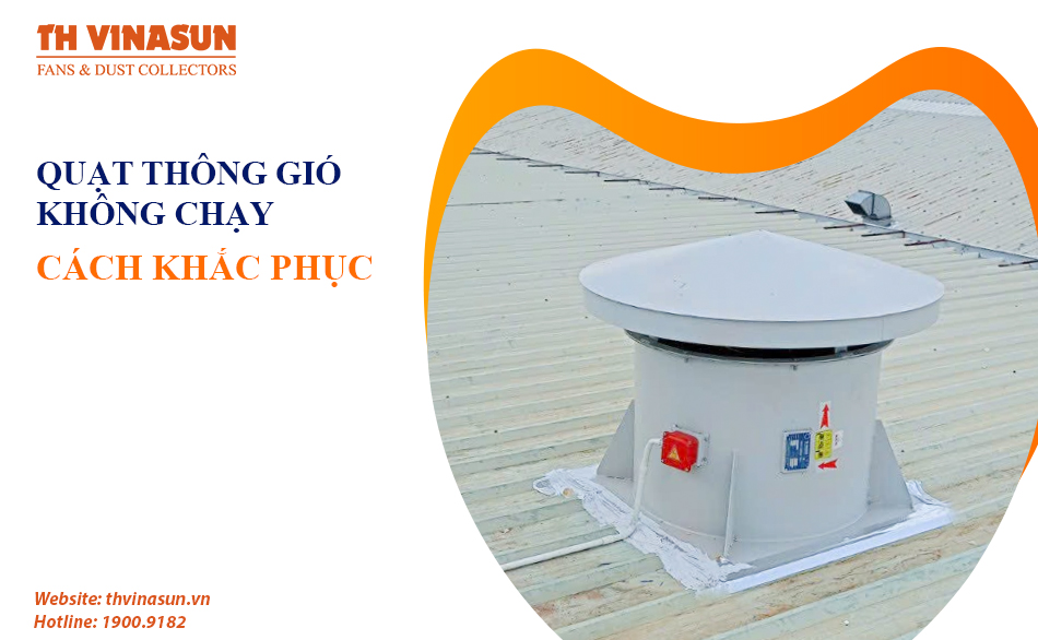 Quạt thông gió không chạy: Cách khắc phục các lỗi của quạt
