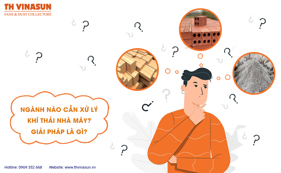 Ngành nào cần xử lý khí thải nhà máy? Giải pháp là gì?