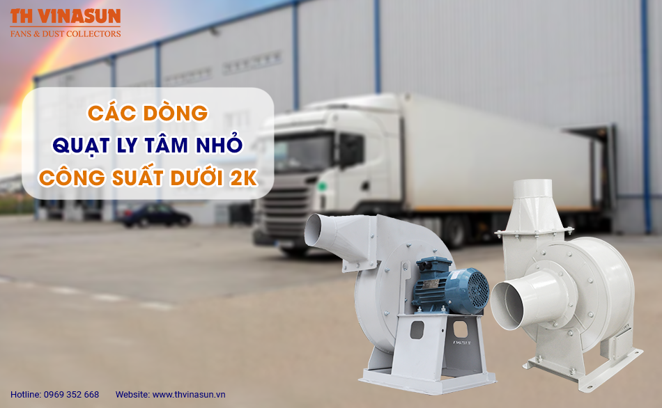 Các dòng quạt ly tâm nhỏ công suất dưới 2kW