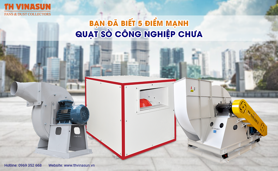 Bạn đã biết 5 điểm mạnh của quạt sò công nghiệp chưa