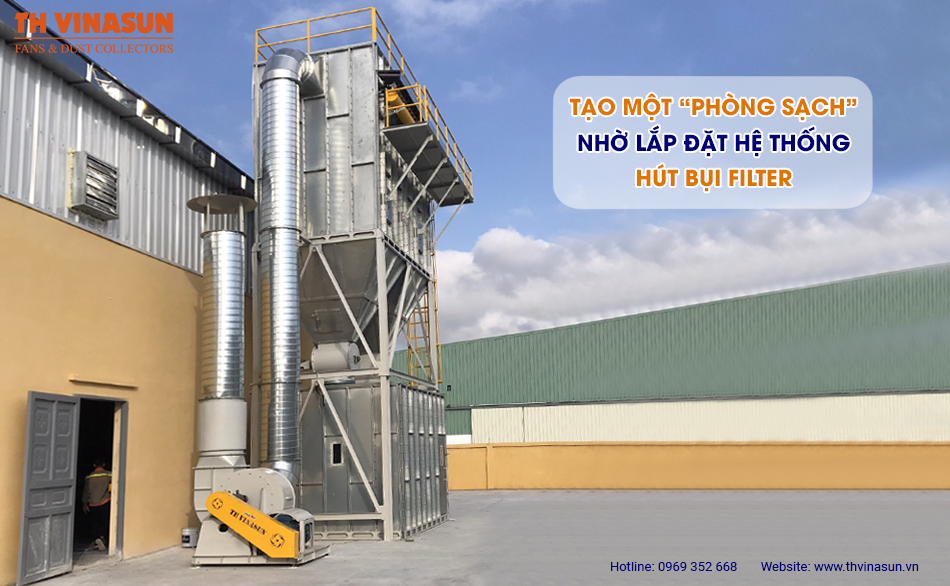 Tạo một “phòng sạch” nhờ lắp đặt hệ thống hút bụi Filter