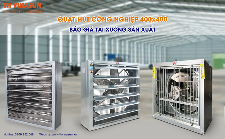 Quạt hút công nghiệp 400×400: Báo giá tại xưởng sản xuất