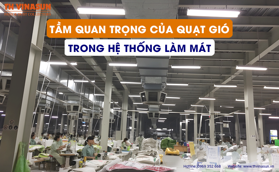 Tầm quan trọng của quạt gió trong hệ thống làm mát