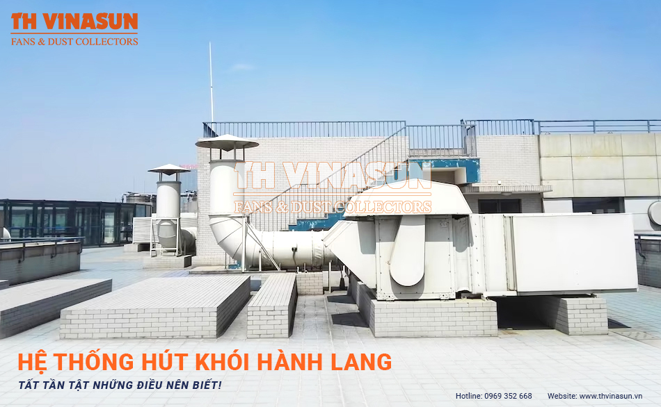 Hệ thống hút khói hành lang: Tất tần tật những điều nên biết!