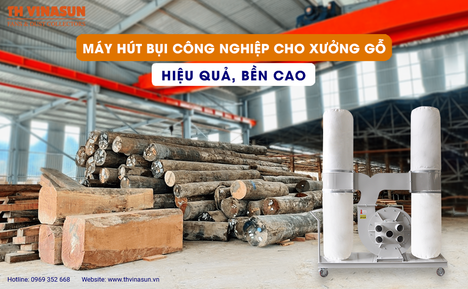 Máy hút bụi công nghiệp cho xưởng gỗ: Hiệu quả, bền cao