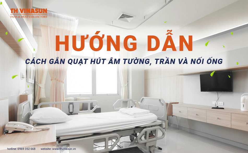 Hướng dẫn cách gắn quạt hút âm tường, trần & nối ống