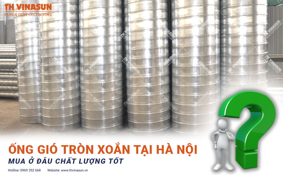 Ống gió tròn xoắn tại Hà Nội: Mua ở đâu chất lượng tốt