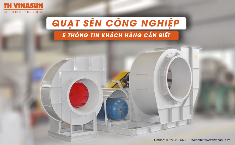 Quạt sên công nghiệp: 5 thông tin khách hàng cần biết