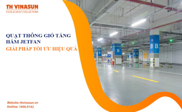 Quạt thông gió tầng hầm Jetfan