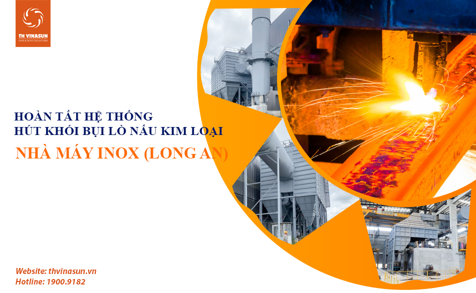 hệ thống hút khói bụi lò nấu kim loại – Nhà máy Inox