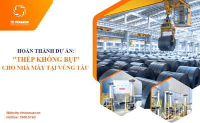 Dự án hệ thống lọc bụi cho nhà máy thép tại Vũng Tàu
