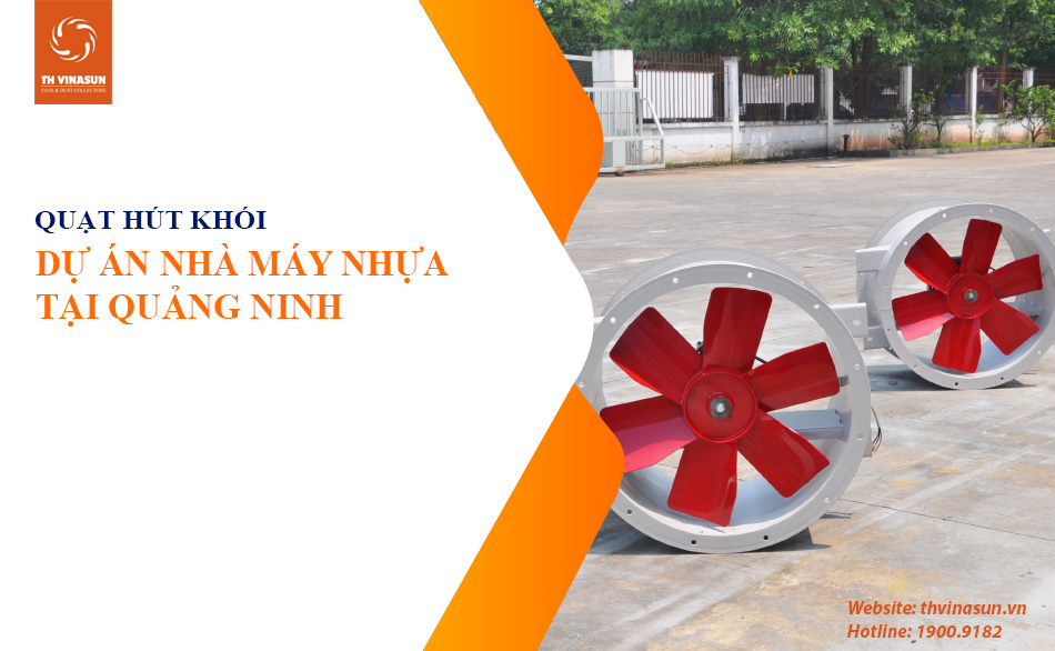 Quạt hướng trục nhà máy nhựa Quảng Ninh