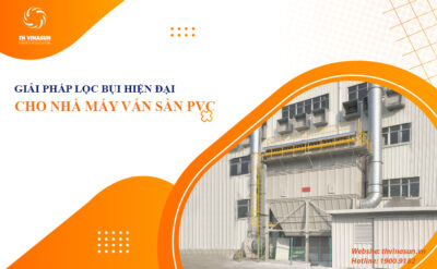 Giải pháp lọc bụi hiện đại cho nhà máy ván sàn nhựa PVC