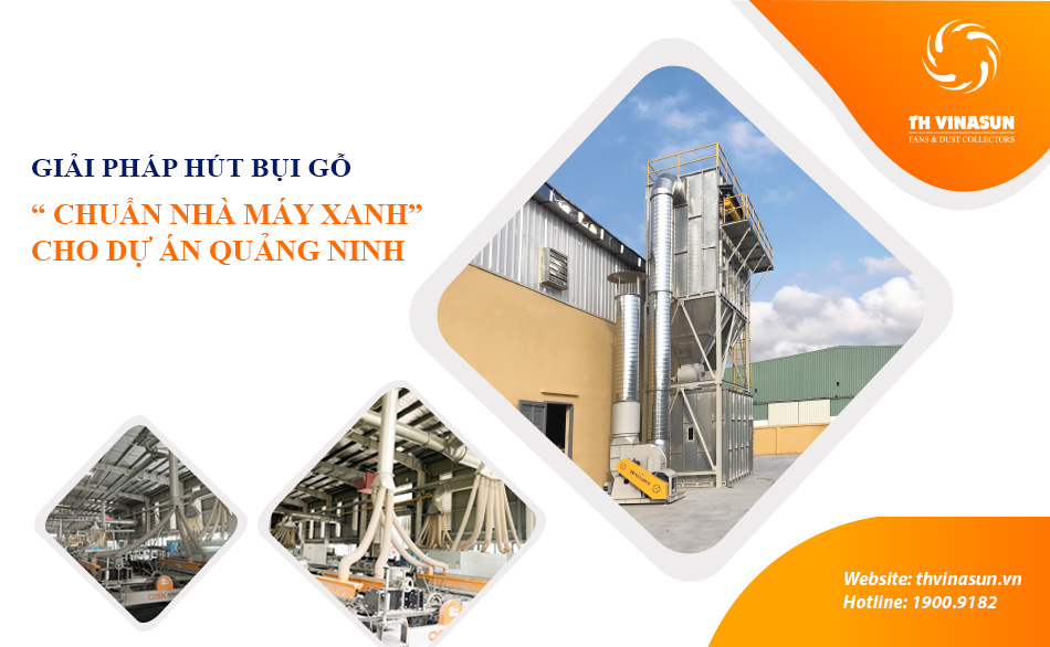 Giải pháp hút bụi gỗ dự án Quảng Ninh