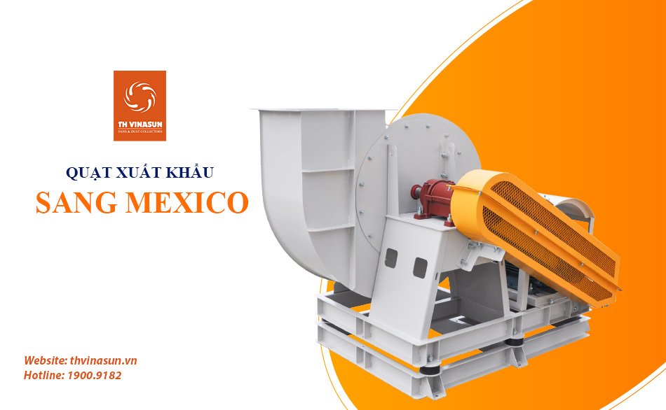 Quạt xuất khẩu sang Mexico