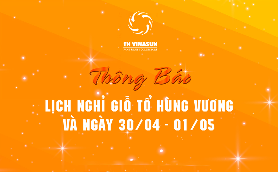 Thông báo lịch nghỉ lễ Giỗ Tổ Hùng Vương và Ngày 30-4, 1-5